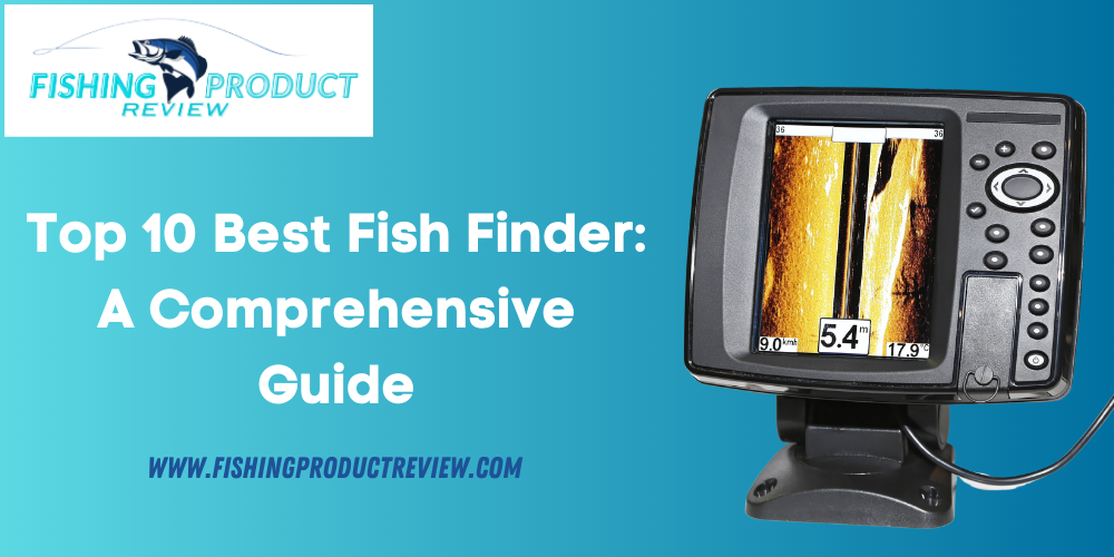 Top 10 Best Fish Finder